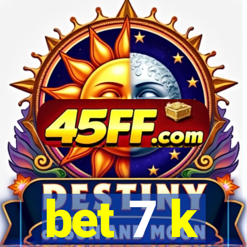 bet 7 k